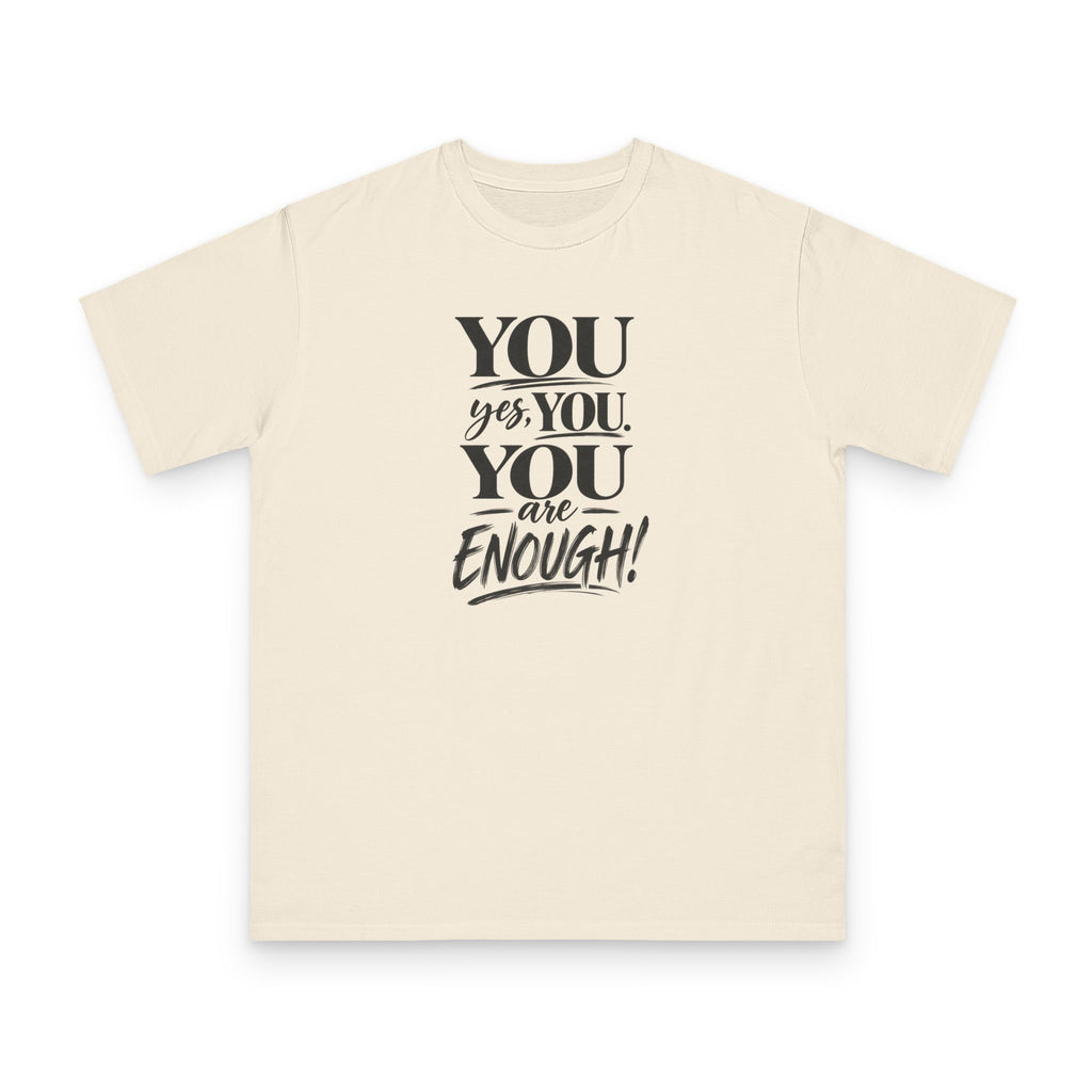 You Are Enough Tee — Organic Cotton Unisex T-Shirt | Inspirational Affirmation Shirt