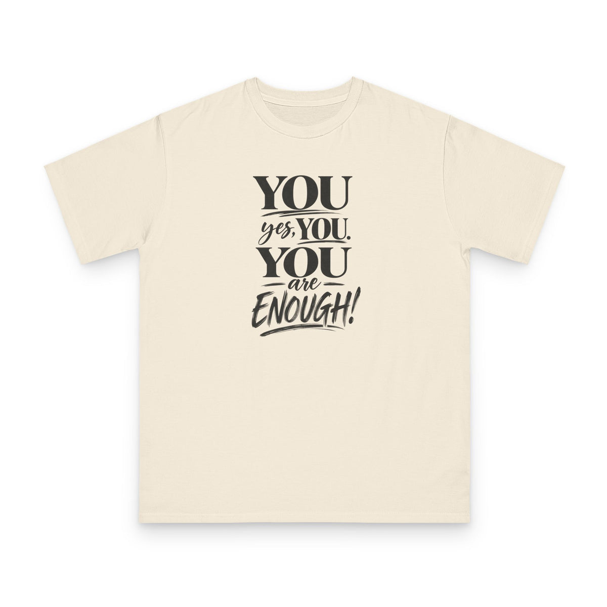 You Are Enough Tee — Organic Cotton Unisex T-Shirt | Inspirational Affirmation Shirt