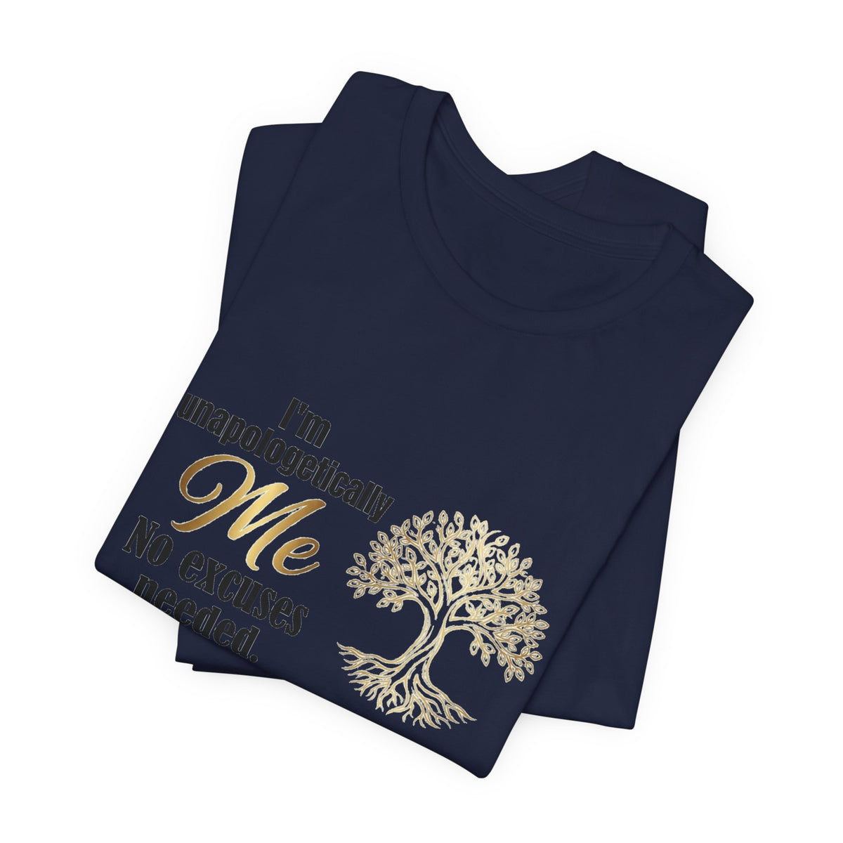 I'm Unapologetically Me T-Shirt — Inspirational Tree of Life Graphic Tee