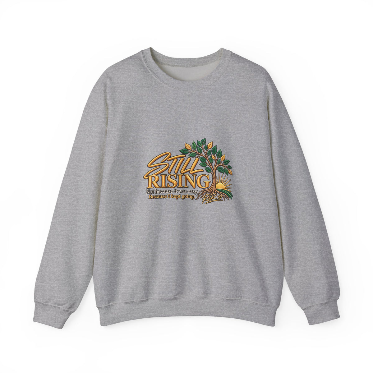 Still Rising Crewneck Sweatshirt – Inspirational Floral Graphic