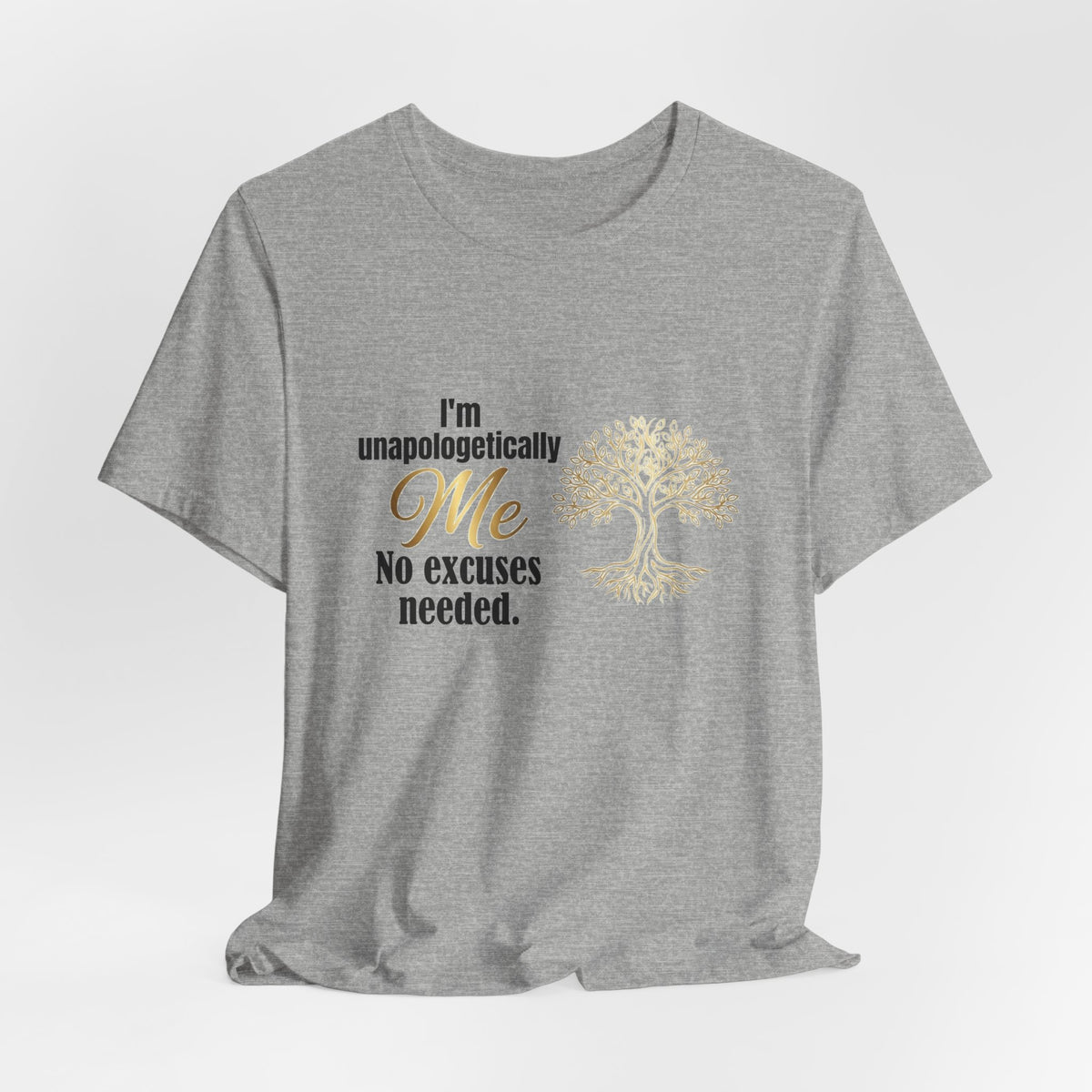 I'm Unapologetically Me T-Shirt — Inspirational Tree of Life Graphic Tee