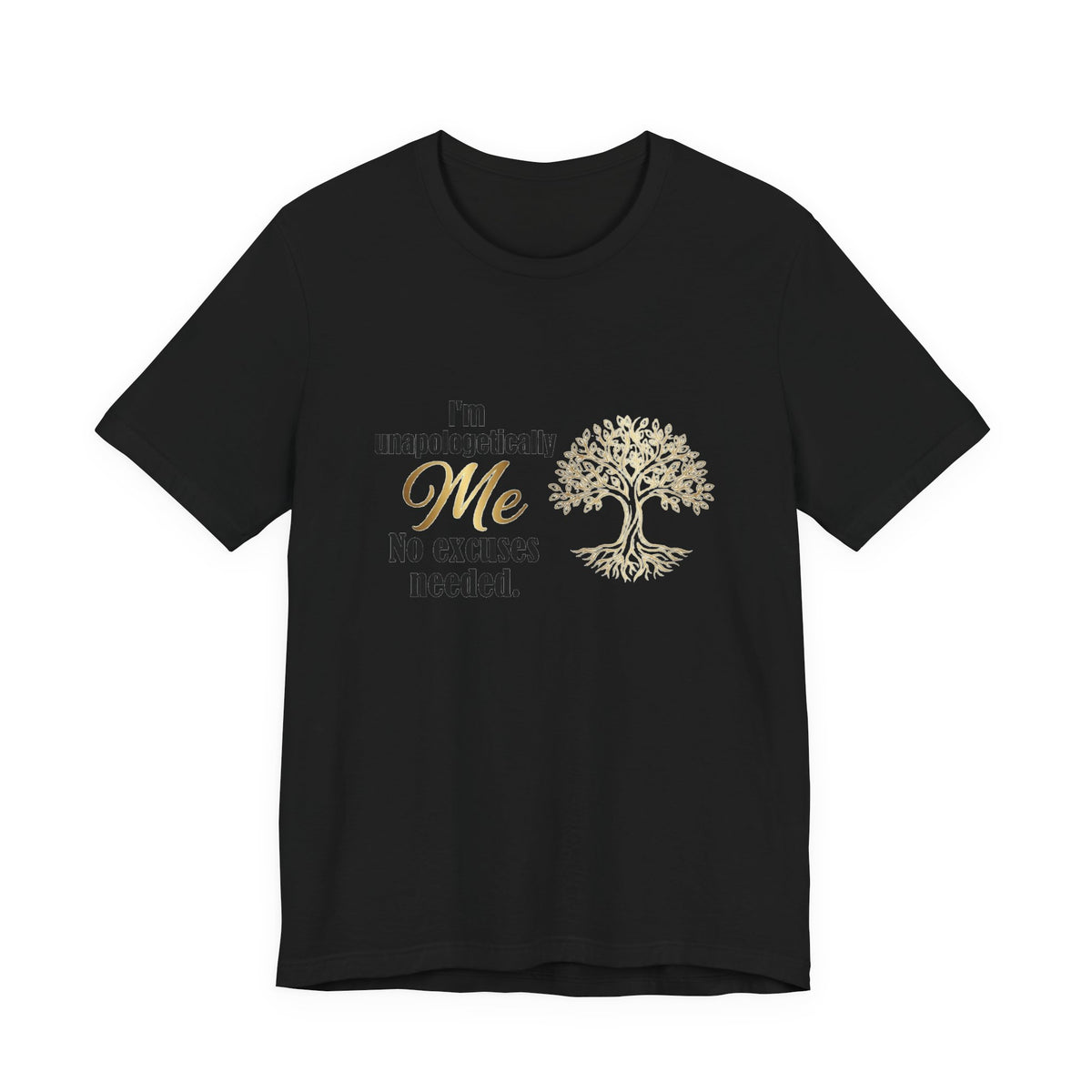 I'm Unapologetically Me T-Shirt — Inspirational Tree of Life Graphic Tee