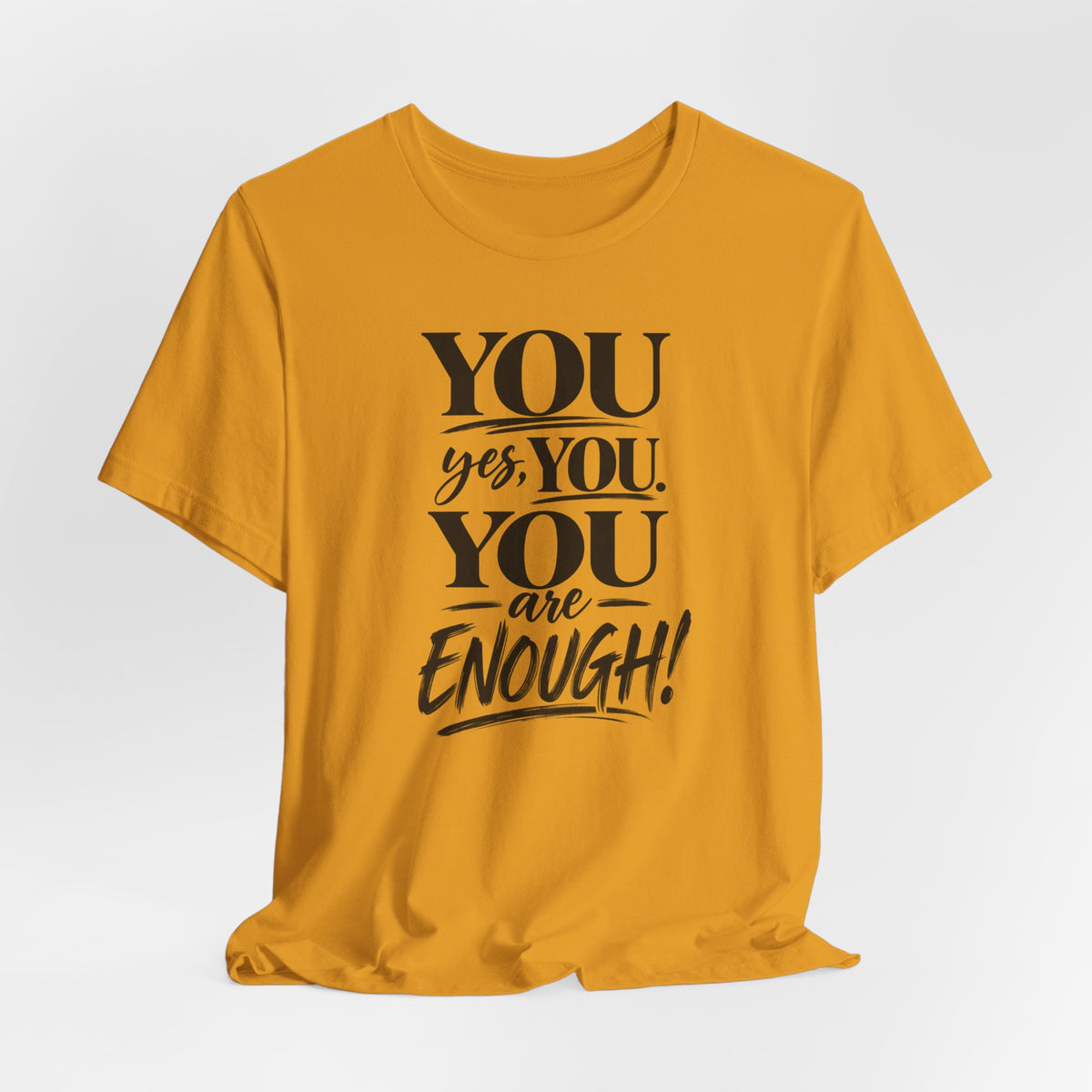 You Are Enough Tee — Inspirational Mental Health Affirmation T-Shirt