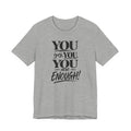 You Are Enough Tee — Inspirational Mental Health Affirmation T-Shirt