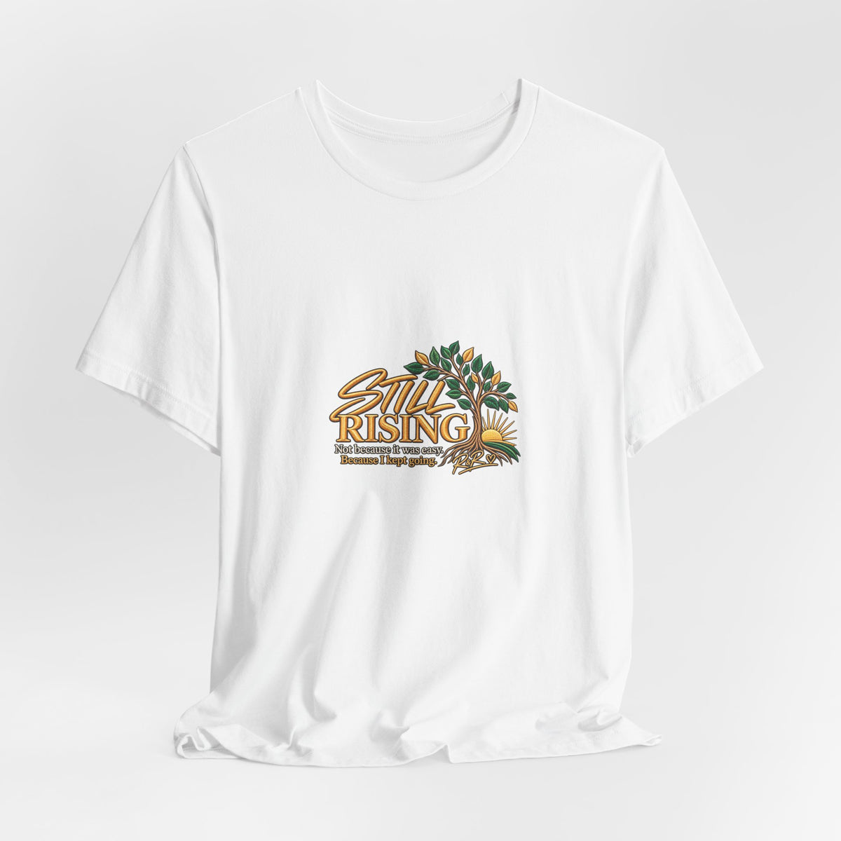 Still Rising T‑Shirt — Inspirational Floral Sunrise Graphic Tee