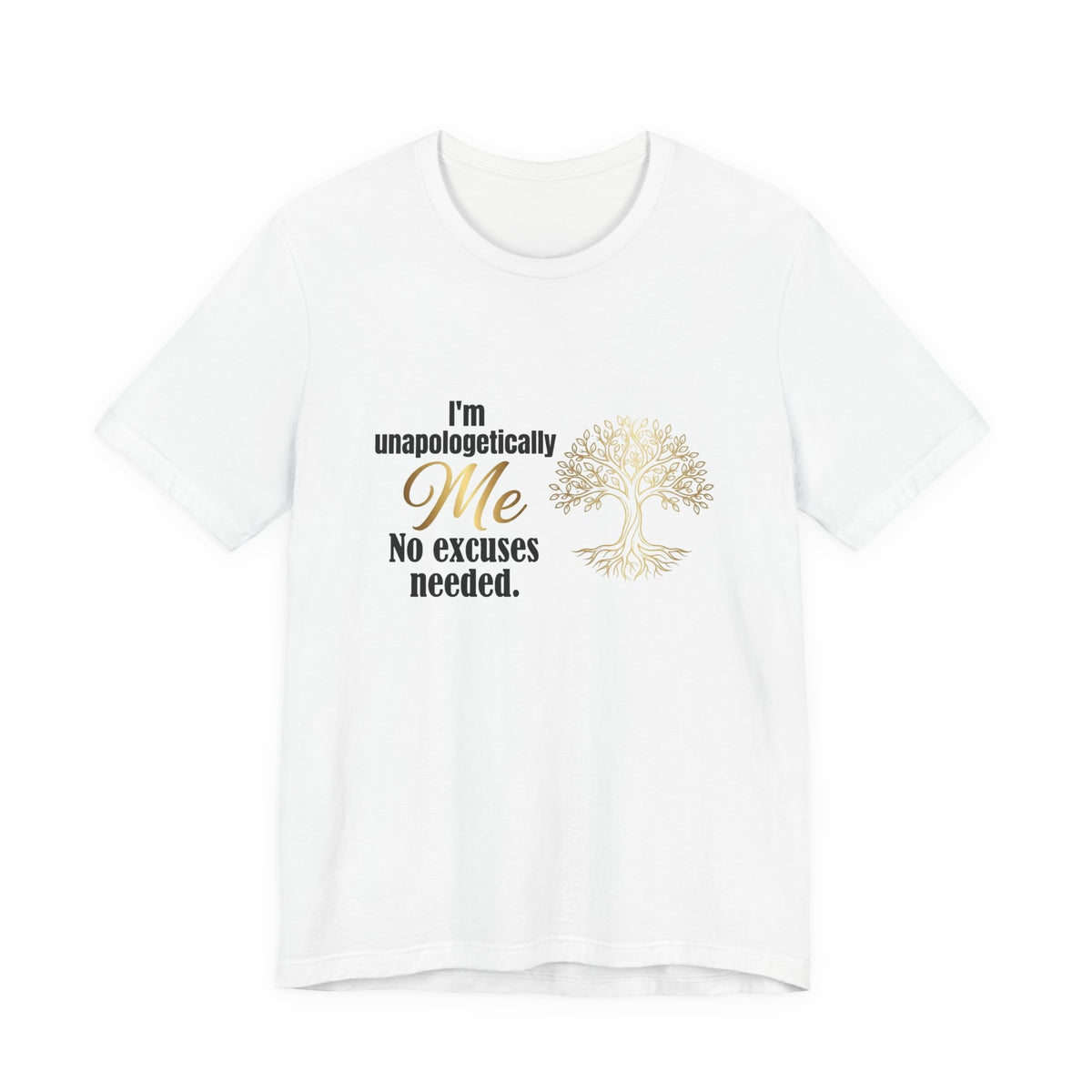 I'm Unapologetically Me T-Shirt — Inspirational Tree of Life Graphic Tee