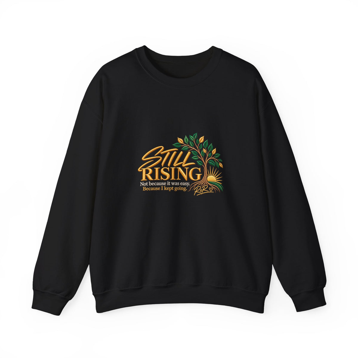 Still Rising Crewneck Sweatshirt – Inspirational Floral Graphic