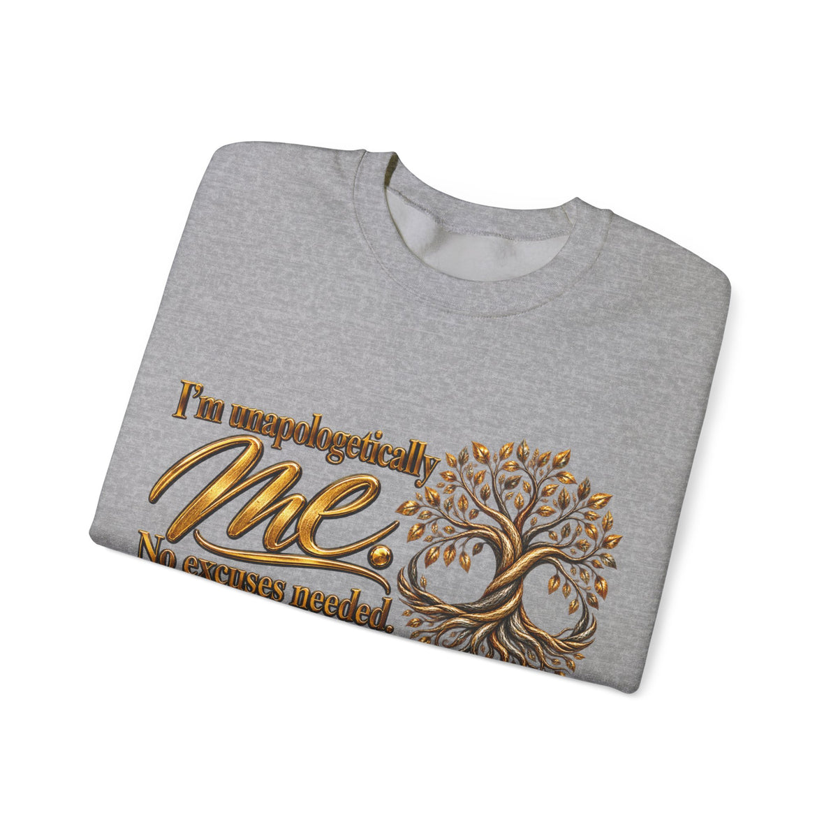 Me Tree Crewneck Sweatshirt — "I'm Unapologetically Me. No Excuses Needed"
