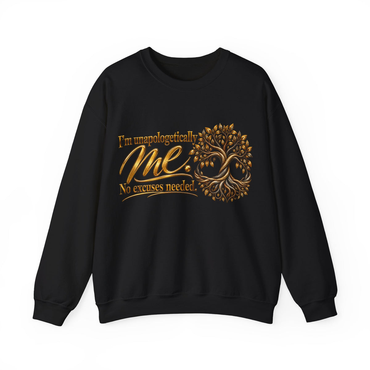 Me Tree Crewneck Sweatshirt — "I'm Unapologetically Me. No Excuses Needed"