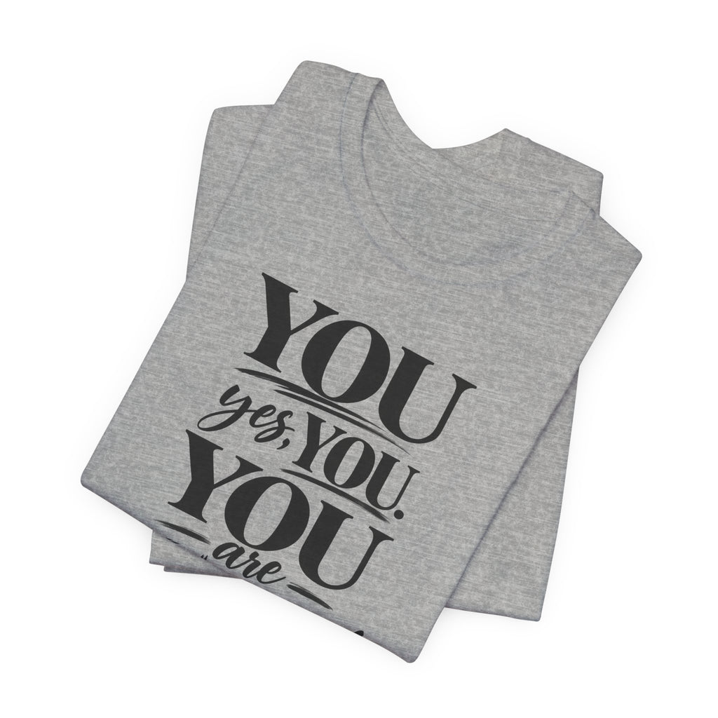 You Are Enough Tee — Inspirational Mental Health Affirmation T-Shirt