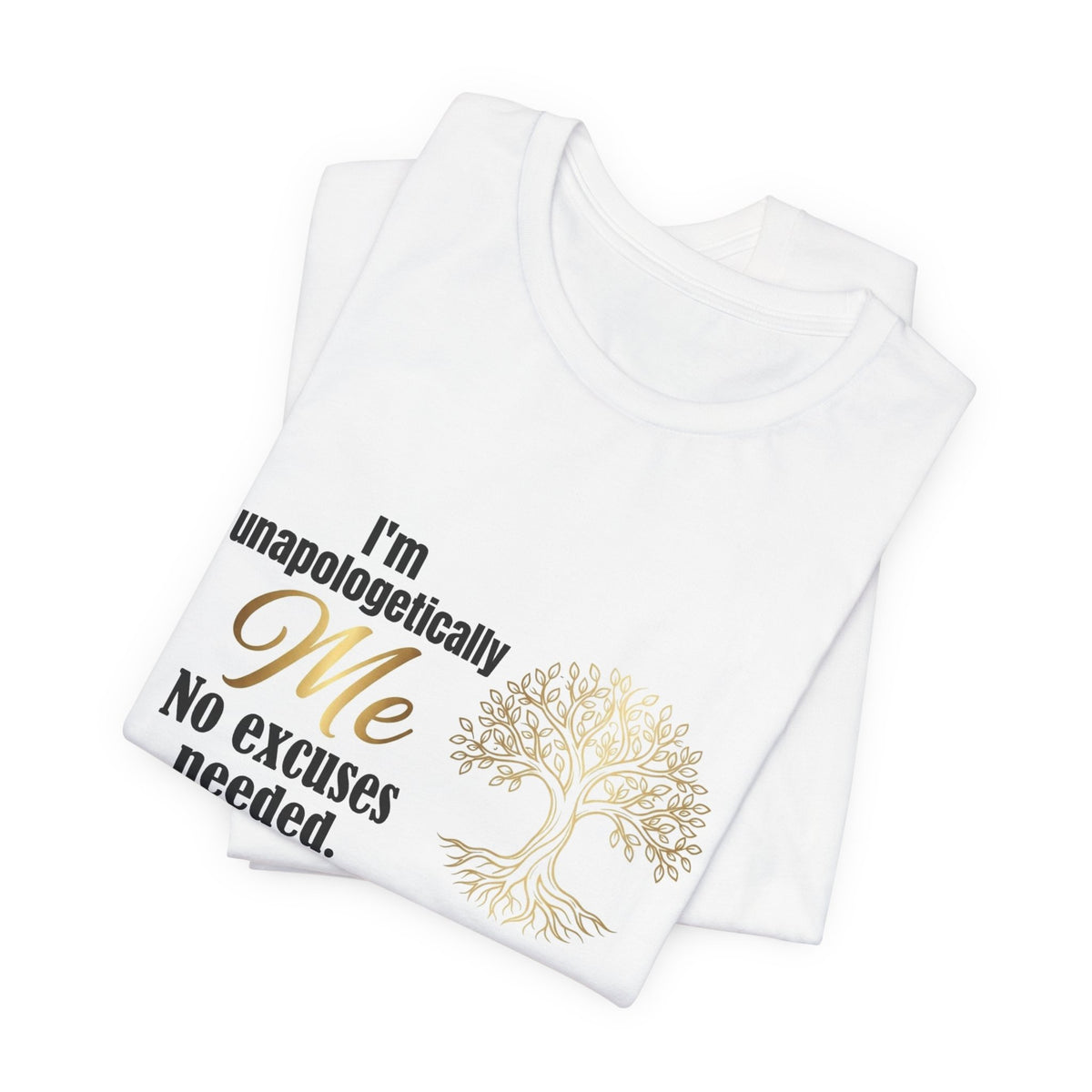 I'm Unapologetically Me T-Shirt — Inspirational Tree of Life Graphic Tee