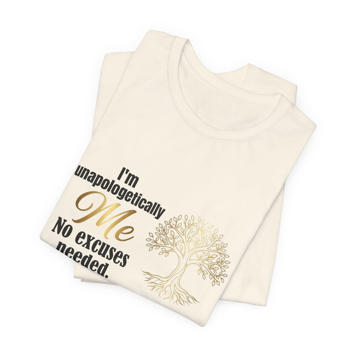 I'm Unapologetically Me T-Shirt — Inspirational Tree of Life Graphic Tee