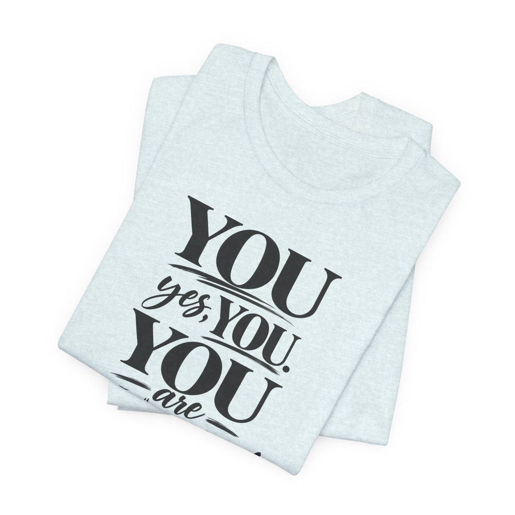 You Are Enough Tee — Inspirational Mental Health Affirmation T-Shirt