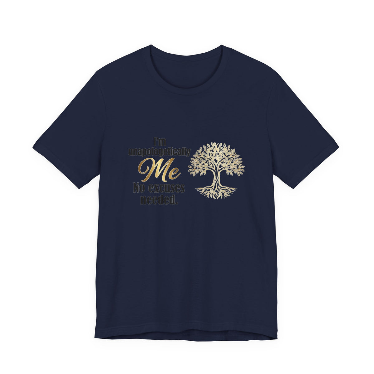 I'm Unapologetically Me T-Shirt — Inspirational Tree of Life Graphic Tee