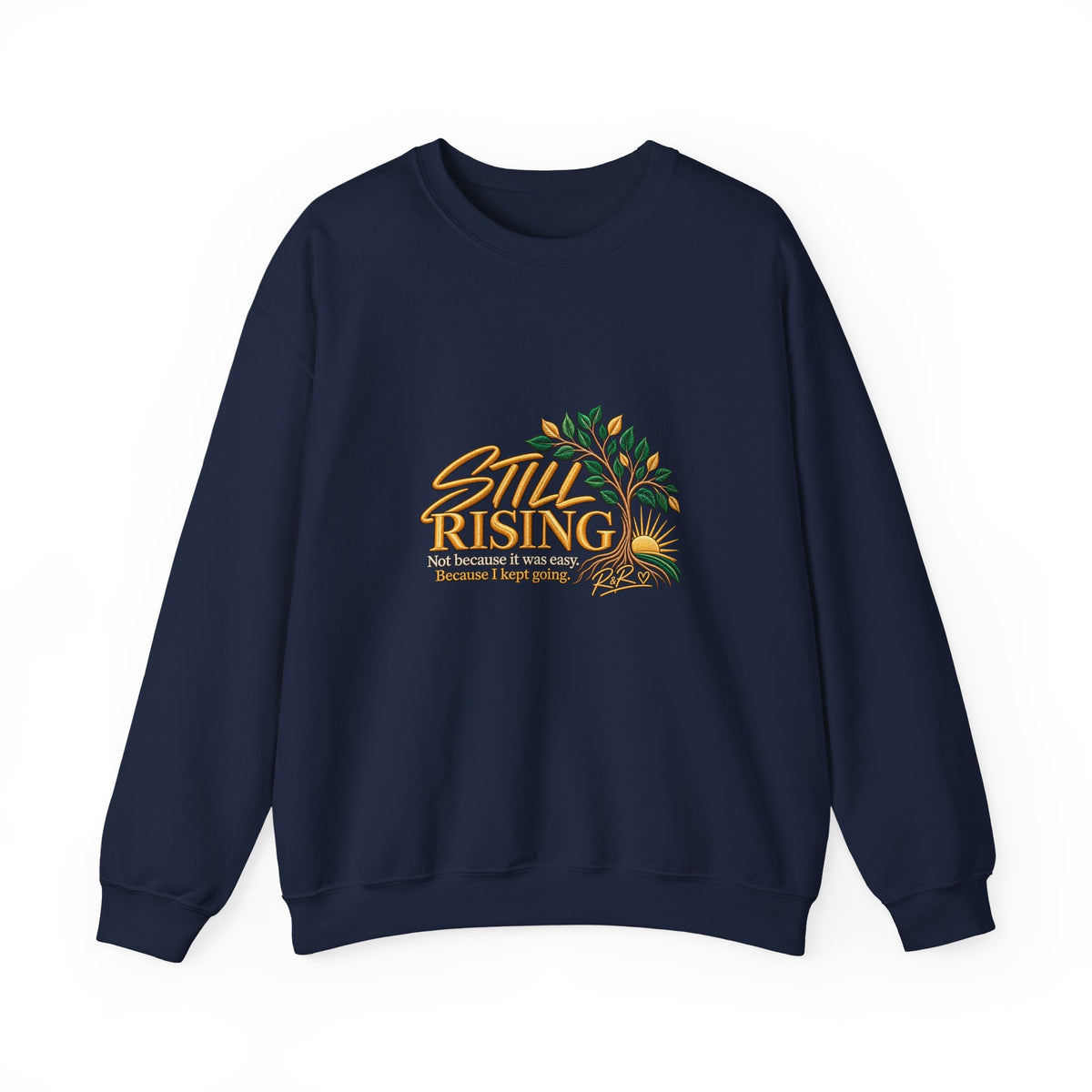 Still Rising Crewneck Sweatshirt – Inspirational Floral Graphic