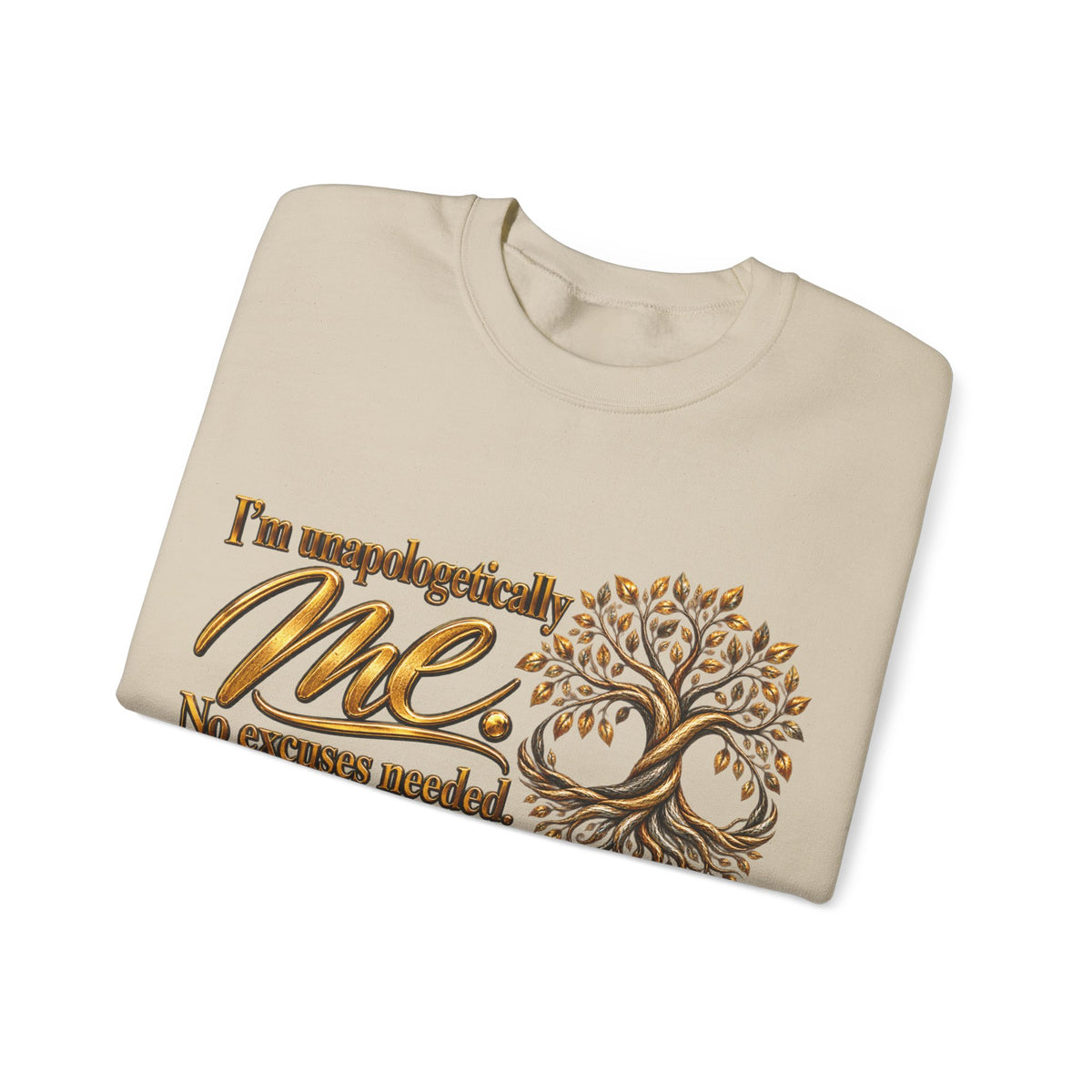 Me Tree Crewneck Sweatshirt — "I'm Unapologetically Me. No Excuses Needed"