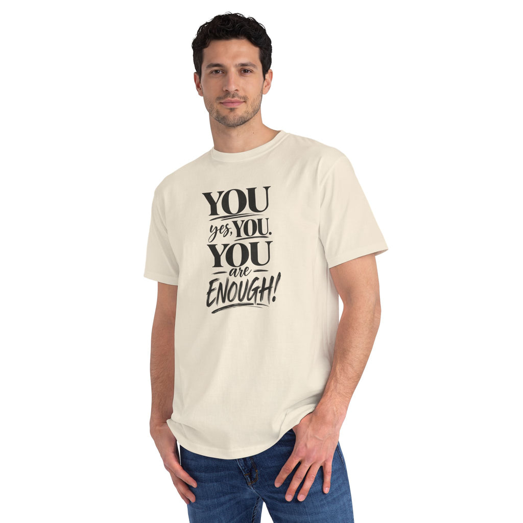 You Are Enough Tee — Organic Cotton Unisex T-Shirt | Inspirational Affirmation Shirt