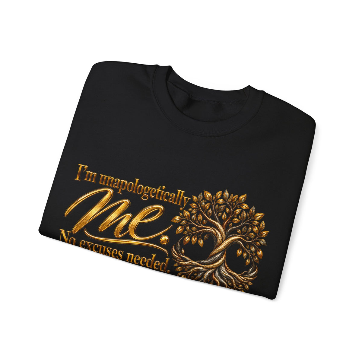 Me Tree Crewneck Sweatshirt — "I'm Unapologetically Me. No Excuses Needed"