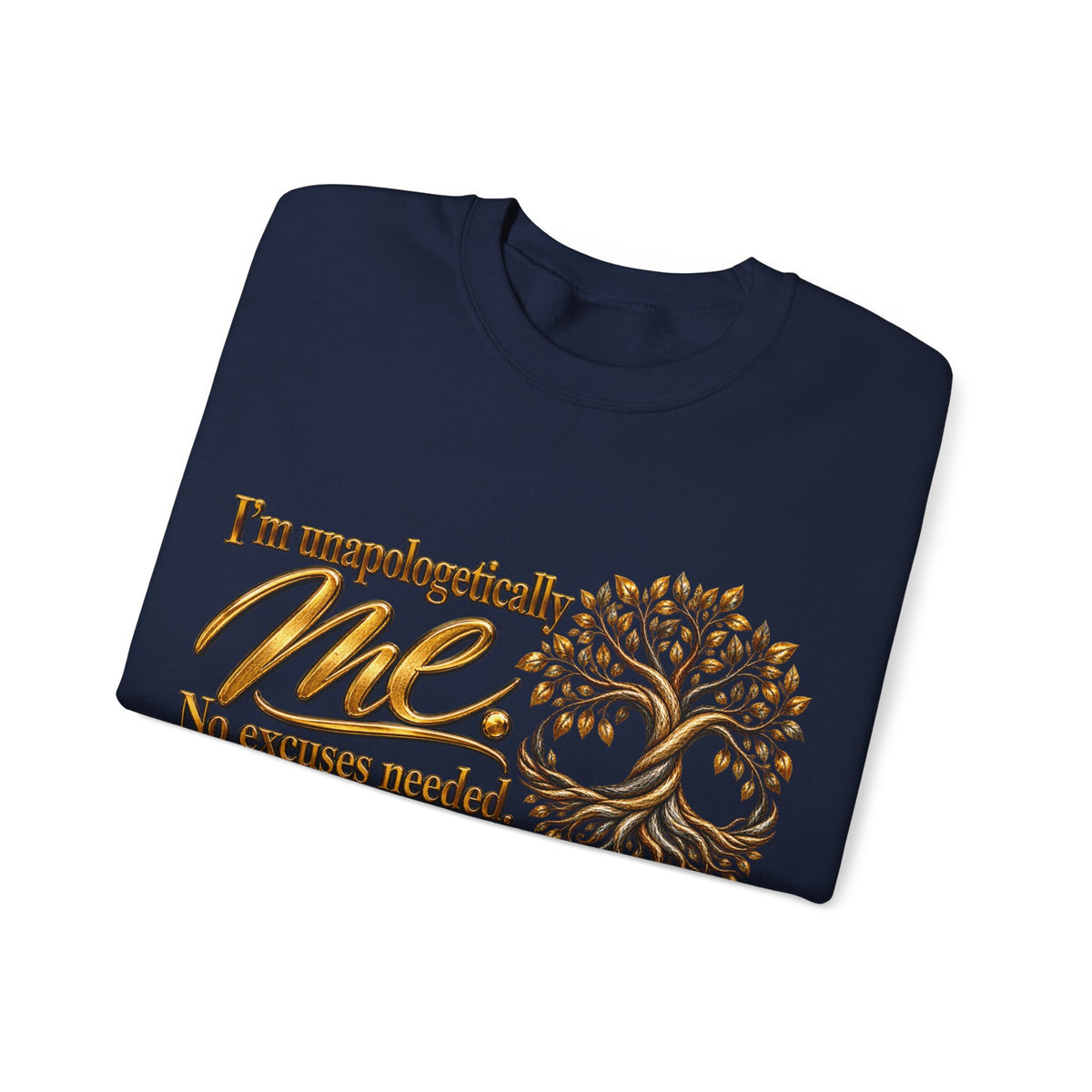 Me Tree Crewneck Sweatshirt — "I'm Unapologetically Me. No Excuses Needed"