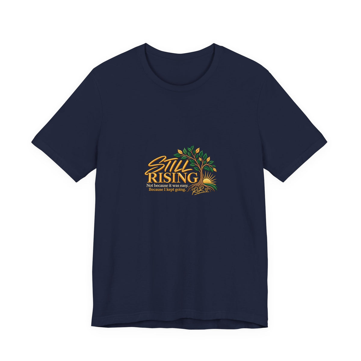 Still Rising T‑Shirt — Inspirational Floral Sunrise Graphic Tee