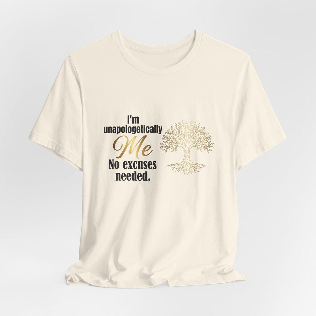 I'm Unapologetically Me T-Shirt — Inspirational Tree of Life Graphic Tee
